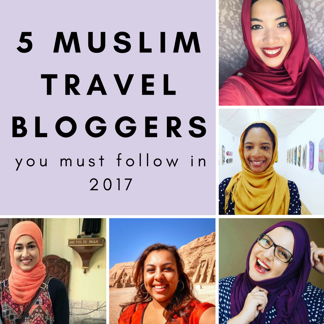 5 Muslim Travel Bloggers You Must Follow In 2017 Tripfez Muslim Travel